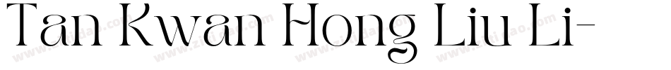 Tan Kwan Hong Liu Li字体转换
